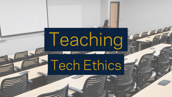 the words Teaching Tech Ethics over a photo of a classroom